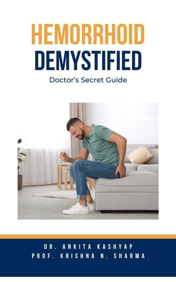 Hemorrhoid Demystified Doctors Secret Guide EBook By Dr Ankita