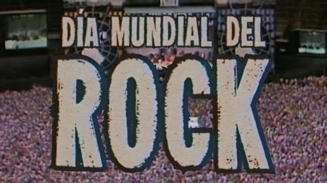 D A Mundial Del Rock Cadena Nueve Diario Digital