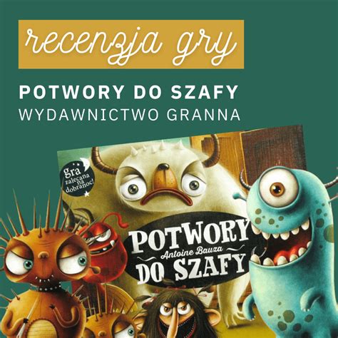 Potwory Do Szafy Idealna Gra Na Pocz Tek Prezentowe Porady