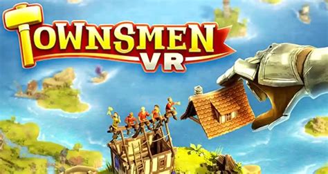 Townsmen Vr Il Primo Gioco Esclusivo Meta Quest Vrmmp