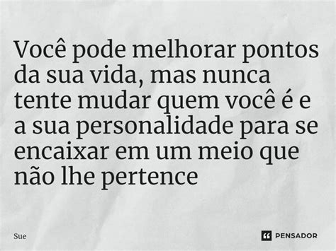 Você pode melhorar pontos da sua Sue Pensador