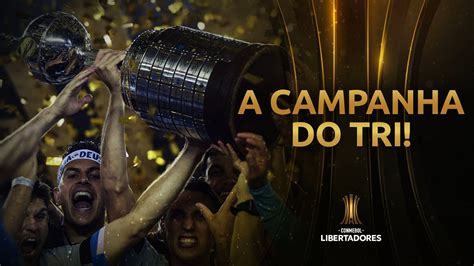 Os Melhores Momentos Da Campanha Do Gr Mio Campe O Da Libertadores