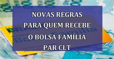 ATENÇÃO NOVAS regras para quem recebe o Bolsa Família e trabalha ou