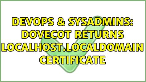 DevOps SysAdmins Dovecot Returns Localhost Localdomain Certificate