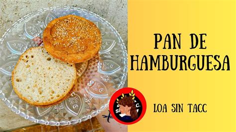 🍔 Pan De Hamburguesa Libre De Gluten 🍔 ¿cómo Hacer Pan De Hamburguesa Gluten Free 🍔 Youtube