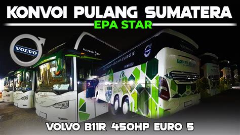 Konvoi Pulang Sumatera Volvo B R Hp Pertama Di Sumatera Unit