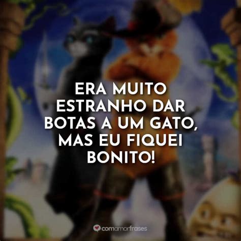 Frases De O Gato De Botas Filme Amor Frases