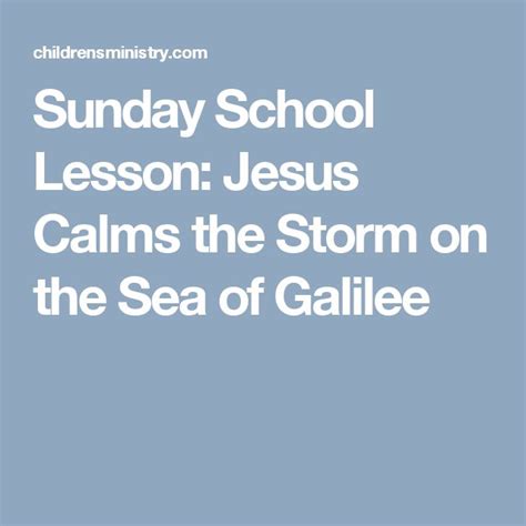 Sunday School Lesson Jesus Calms The Storm On The Sea Of Galilee