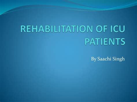 Rehabilitation Of Icu Patients Ppt