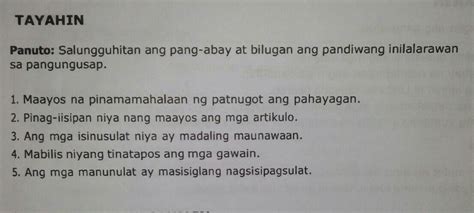 Panuto Salungguhitan Ang Pang Abay At Bilugan Ang Pandiwang Inilalarawan Sa Pangungusap