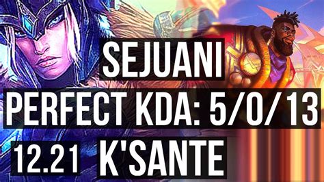 SEJUANI Vs K SANTE TOP 5 0 13 Rank 13 Seju KR Challenger 12 21