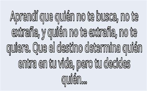 Aprendí Que Quien No Te Busca No Te Extraña Y Quien No Te Extraña No Te Quiere Espiritualidad