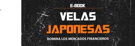 Descubre Los Secretos De Las Velas Japonesas Gu A Completa De