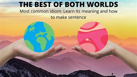 Most Common Idiom The Best Of Both World Meaning How To Use In A