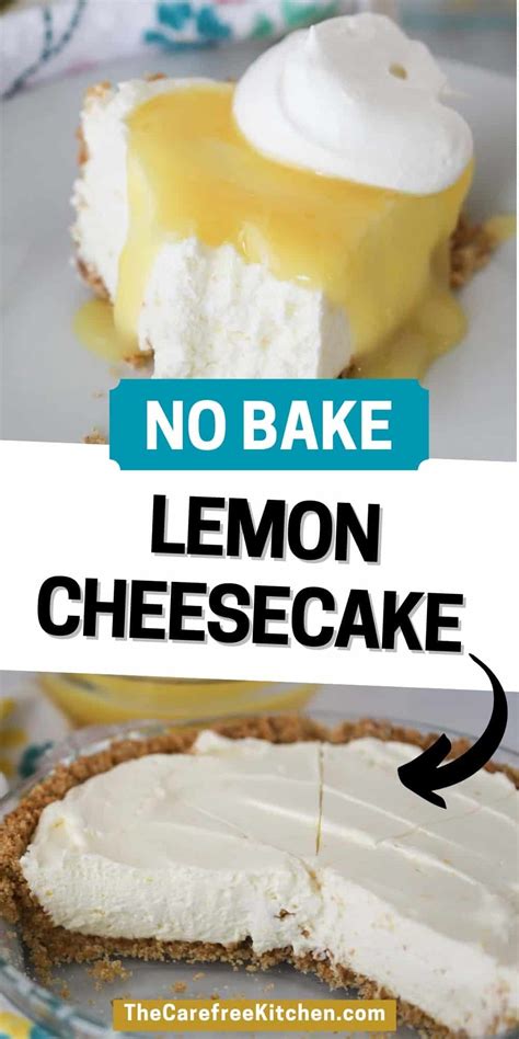 No Bake Lemon Cheesecake Recipe - The Carefree Kitchen