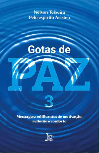 Gotas de paz 3 mensagens edificantes de motivação reflexão e conforto