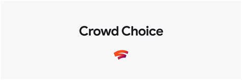 Stadia Features Crowd Choice Cloud Dosage