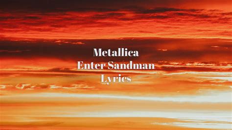 Metallica Enter Sandman Lyrics Youtube