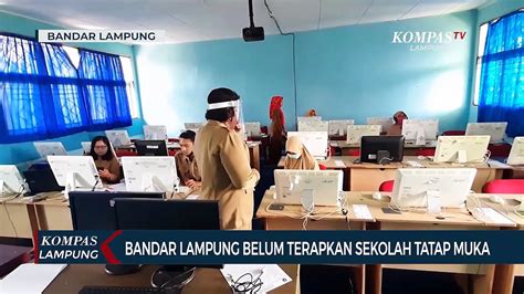 Bandar Lampung Belum Terapkan Sekolah Tatap Muka Video Dailymotion