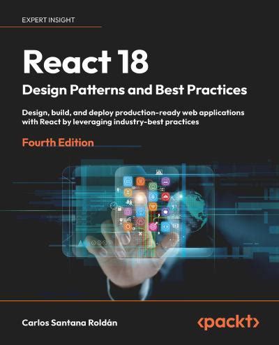 React Design Patterns And Best Practices Design Build And Deploy