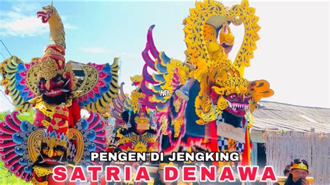 PENGEN DI JENGKING Arak Arakan SATRIA DENAWA 2022 YouTube