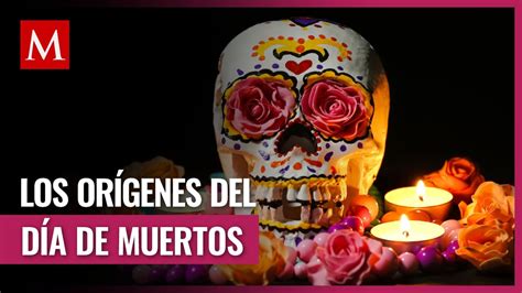 Descubre El Origen Del Día De Muertos Historia Fechas Y Lugares Grupo Milenio