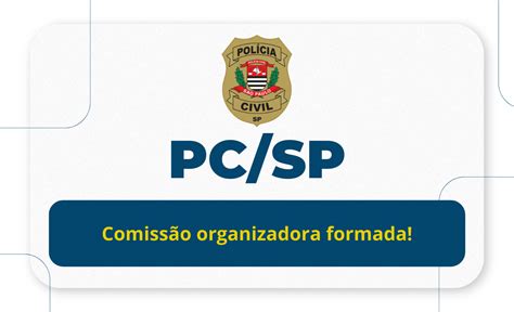 Concurso Pc Sp Comissão Organizadora Formada Rico Domingues