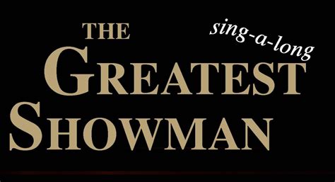 The Greatest Showman Sing A Long At Oyez Arts Visit Altrincham