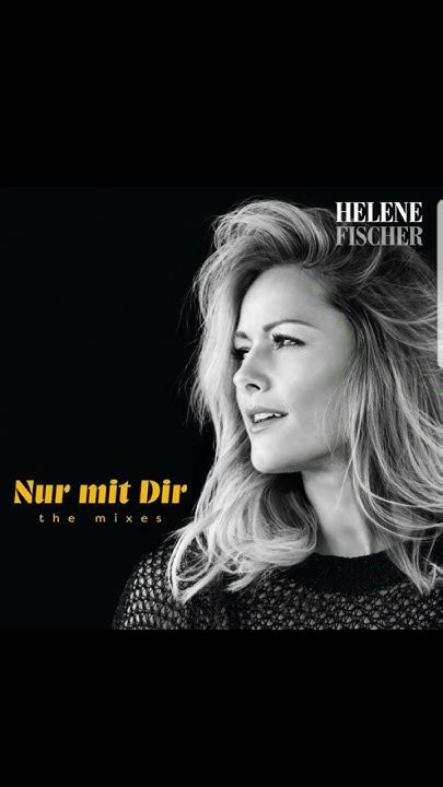 Helene Fischer Nur Mit Dir Youtube