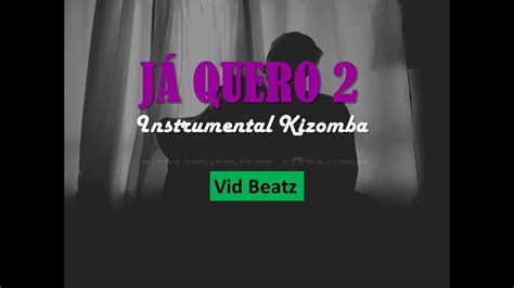 Guetto Zouk Instrumental 2022 Ja Quero 2 Kizomba Zouk Type Beat 2021