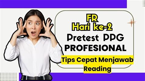 Tips Cepat Menjawab Soal Reading Latihan Soal Pretest Ppg Bahasa