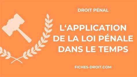 L Application De La Loi P Nale Dans Le Temps Youtube