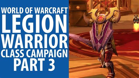 World Of Warcraft Legion Warrior Class Hall Campaign Part 3 Youtube