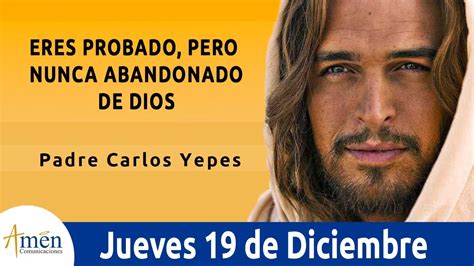 Evangelio De Hoy Jueves 19 De Diciembre De 2019 L Padre Carlos Yepes