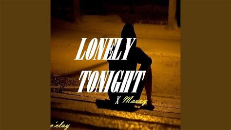 Lonely Tonight YouTube