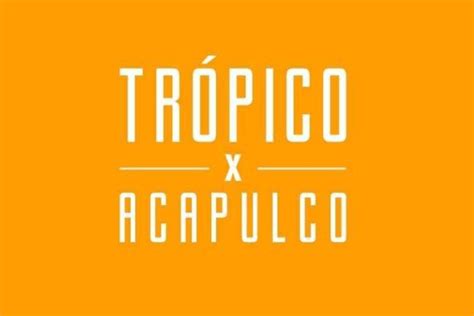 Trópico X Acapulco 2023 Un Festival Por La Reconstrucción