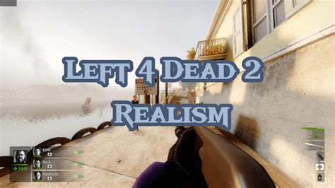 Left 4 Dead 2 Realism Youtube