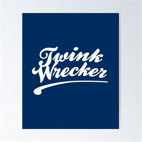 Twink Wrecker Funny Gay Twink Lover Poster For Sale By ClickForMore Redbubble