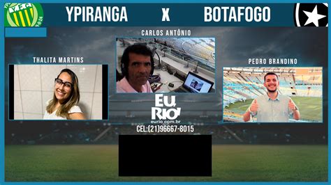 Botafogo Embalado Pega O Ypiranga Rs Eu Rio