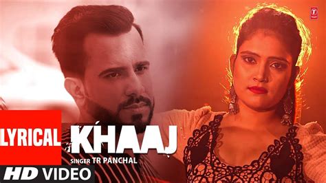 Check Out Popular Haryanvi Lyrical Song Khaaj Sung By Tr Panchal