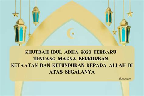 Khutbah Idul Adha 2023 Terbaru Tentang Makna Berkurban Ketaatan Dan