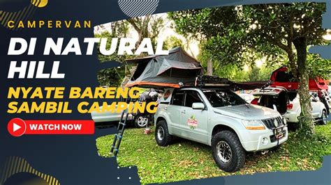 Grand Vitara Campervan Bakar Sate Sambil Camping Di Natural Hill