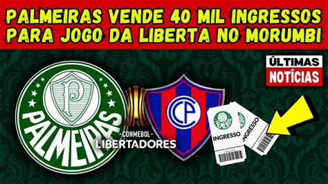 Palmeiras Vende Mil Ingressos Para Jogo Da Libertadores No Morumbi