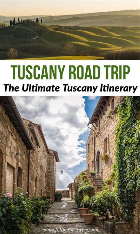 Tuscany Road Trip Bucket List Tuscany Itinerary Follow Me Away