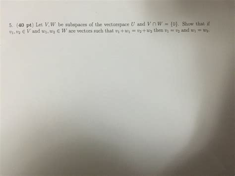 Solved Let V W Be Subspaces Of The Vector Space U And V Chegg