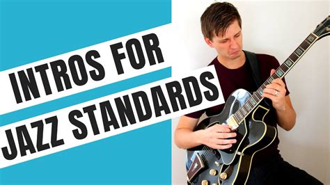 7 Intros To Play On Jazz Standards Learn Jazz Standards