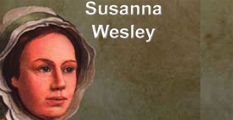 Susanna Wesley La Mère De John Et Charles Wesley Adore Dieu