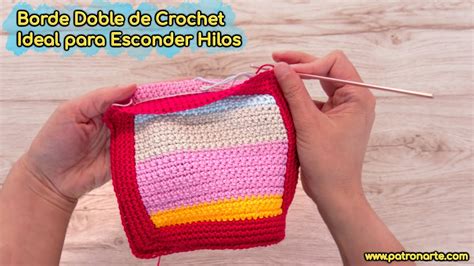 Cómo Hacer Borde Doble de Crochet Ganchillo para Esconder Hilos Ideal