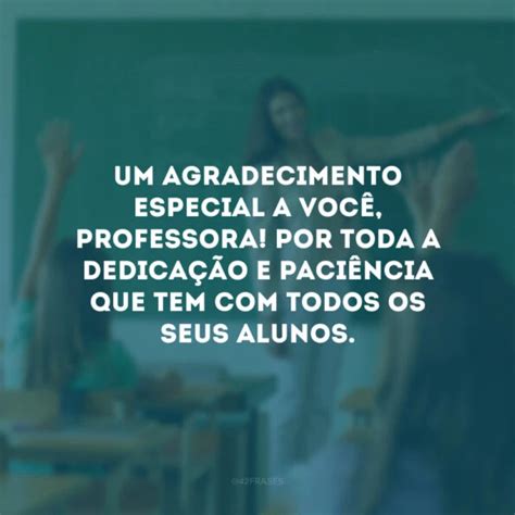 Frase De Agradecimento Para Professora - 70 frases de agradecimento para professores que são referência