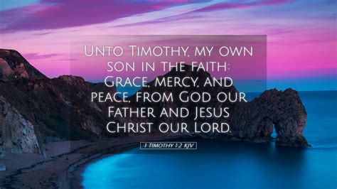 1 Timothy 12 Kjv Desktop Wallpaper Unto Timothy My Own Son In The